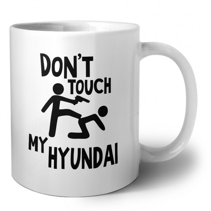 Don't touch my Hyundai