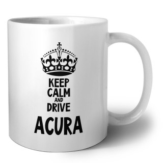 Keep calm and drive Acura