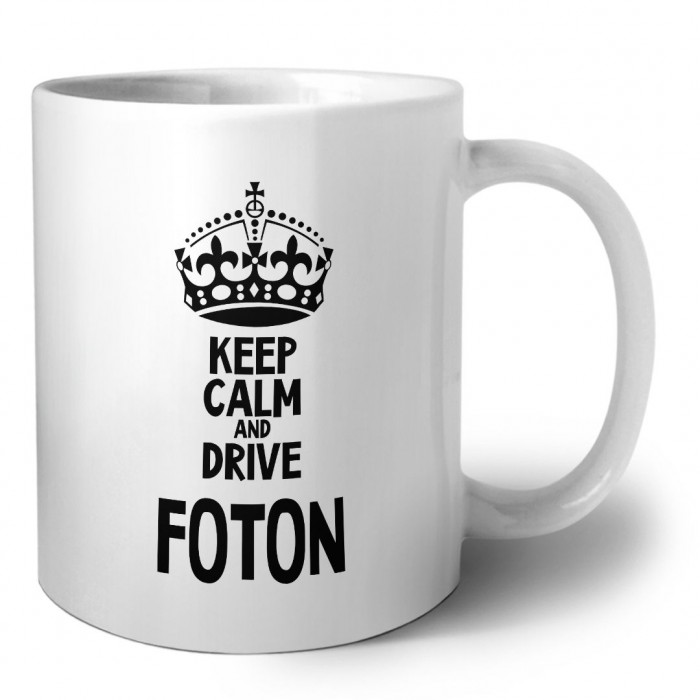 Keep calm and drive Foton