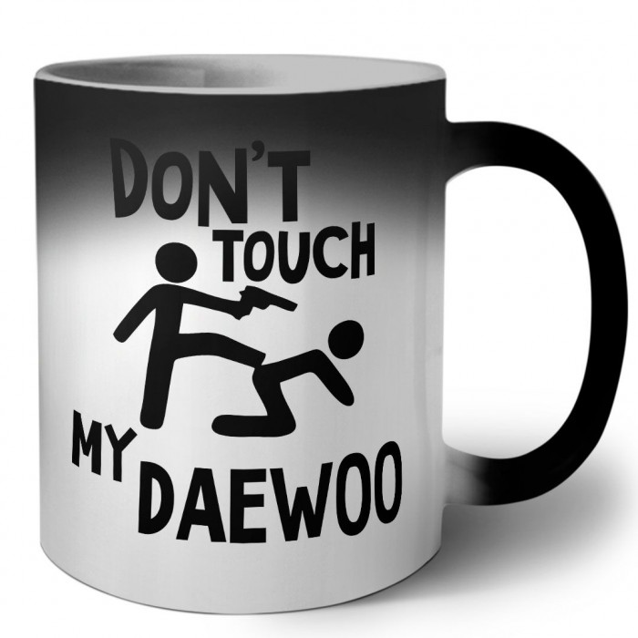 Don't touch my Daewoo