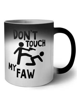 Don't touch my FAW