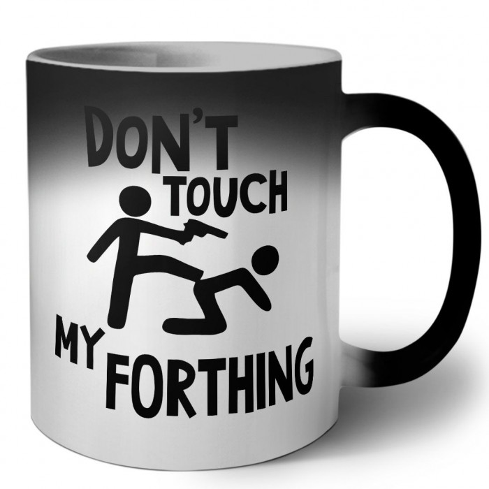 Don't touch my Forthing