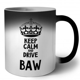 Keep calm and drive BAW