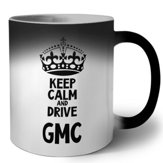 Keep calm and drive Gmc