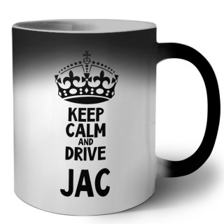 Keep calm and drive JAC