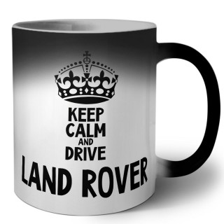 Keep calm and drive Land Rover