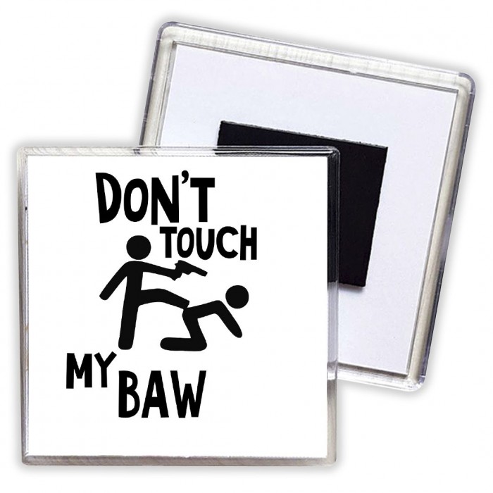 Don't touch my BAW