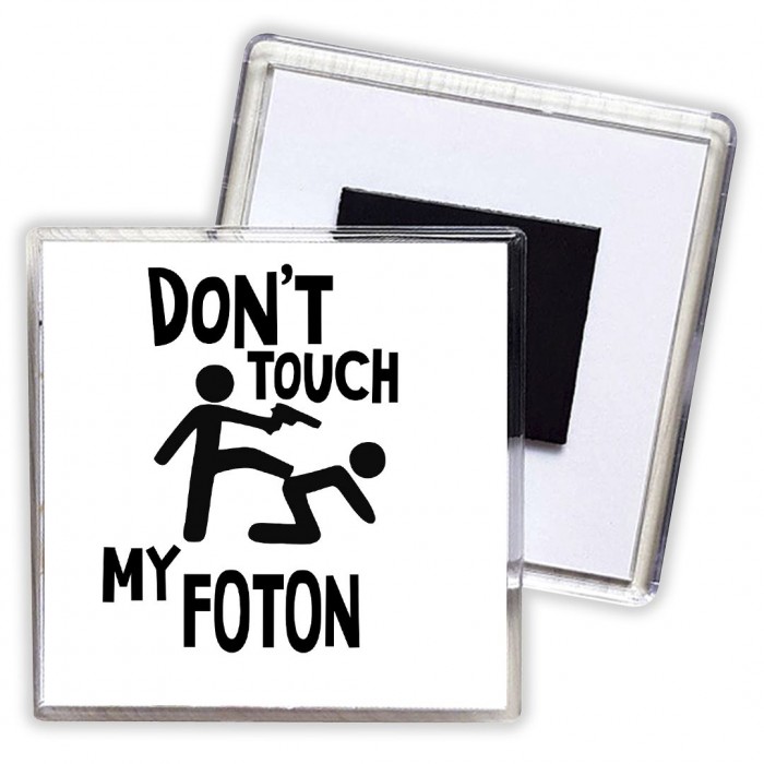 Don't touch my Foton