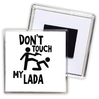 Don't touch my Lada