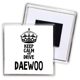 Keep calm and drive Daewoo