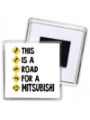 This is a road for a Mitsubishi