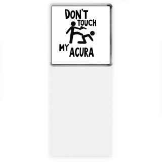 Don't touch my Acura