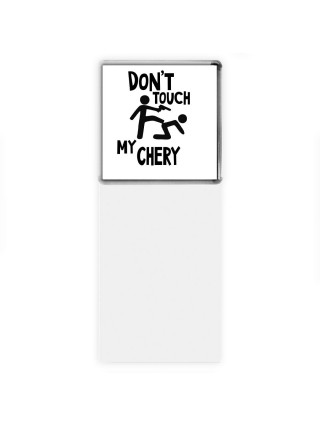Don't touch my Chery