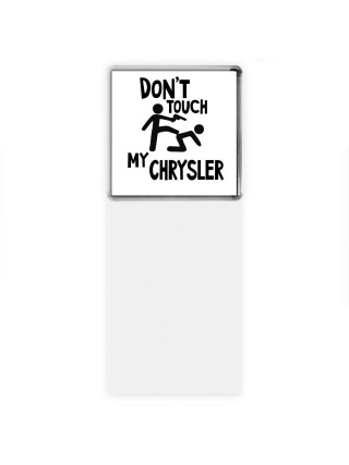 Don't touch my Chrysler