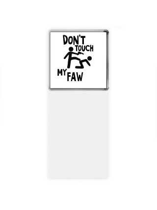 Don't touch my FAW