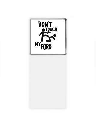 Don't touch my Ford