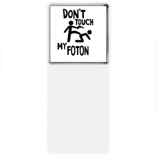 Don't touch my Foton