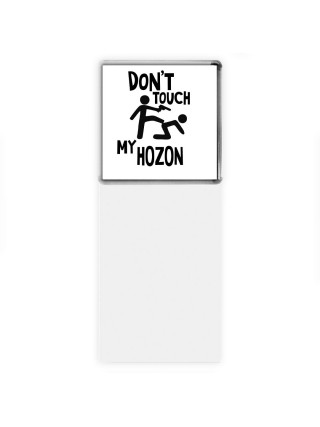 Don't touch my Hozon