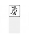 Don't touch my Jetta