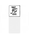 Don't touch my Lexus