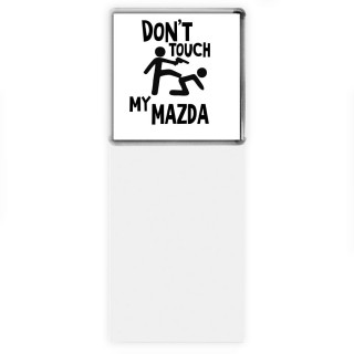 Don't touch my Mazda