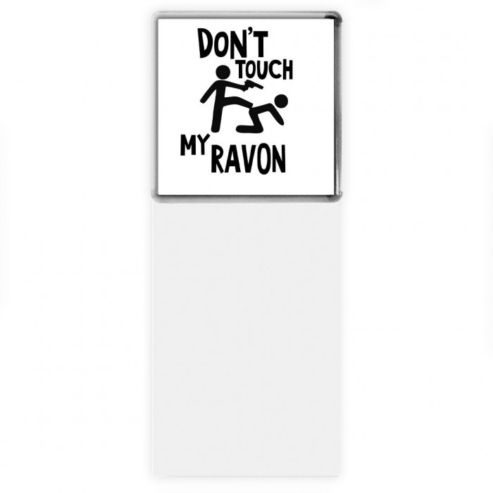 Don't touch my Ravon