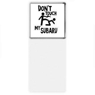 Don't touch my Subaru