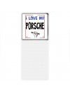I love my Porsche