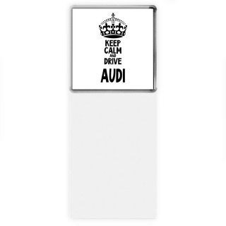 Keep calm and drive Audi