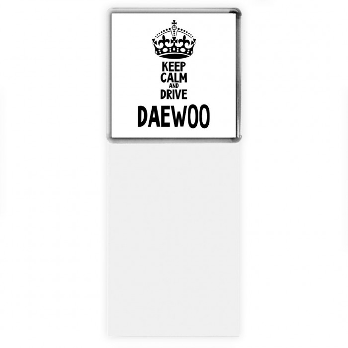 Keep calm and drive Daewoo