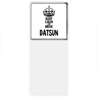 Keep calm and drive Datsun