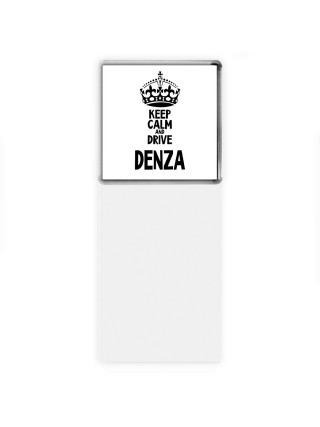 Keep calm and drive Denza