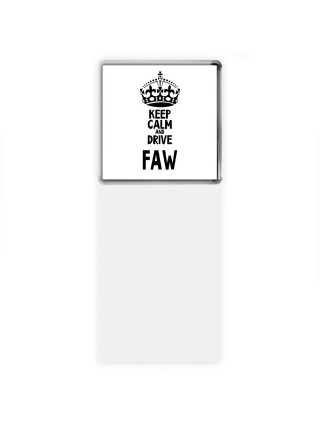 Keep calm and drive FAW