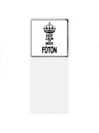 Keep calm and drive Foton