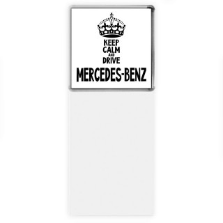 Keep calm and drive Mercedes-Benz