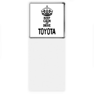 Keep calm and drive Toyota