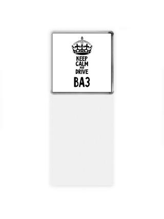 Keep calm and drive Ваз