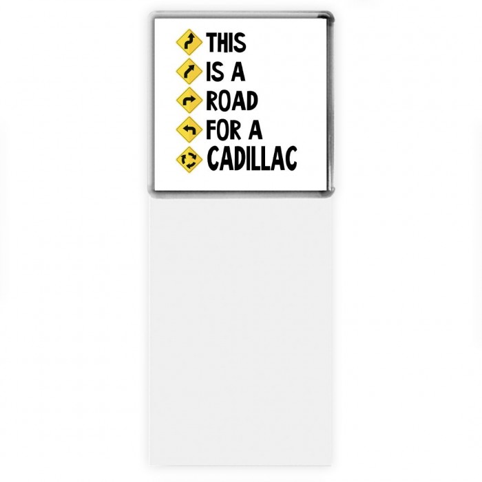 This is a road for a Cadillac