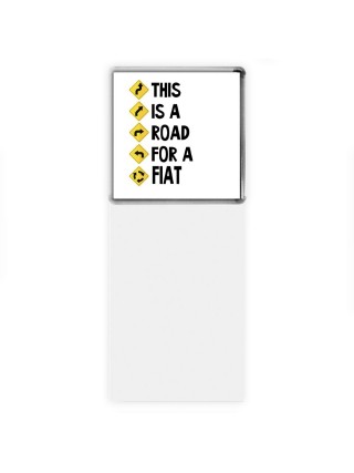 This is a road for a Fiat