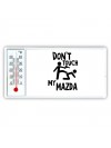 Don't touch my Mazda