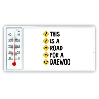 This is a road for a Daewoo