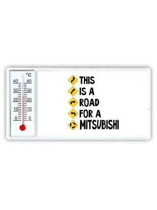 This is a road for a Mitsubishi