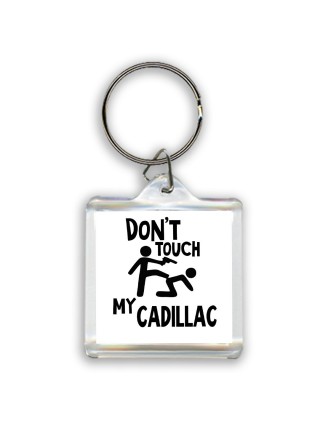 Don't touch my Cadillac