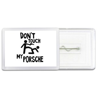 Don't touch my Porsche