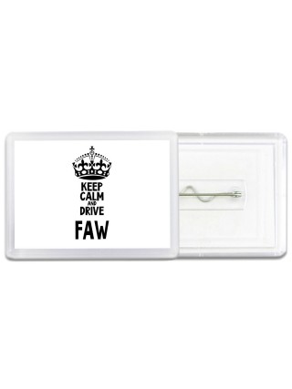 Keep calm and drive FAW