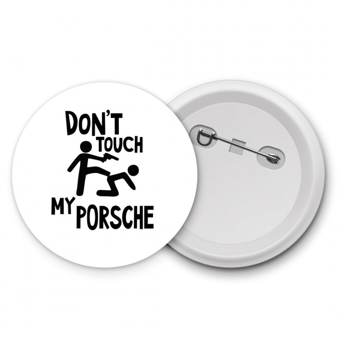 Don't touch my Porsche