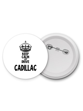 Keep calm and drive Cadillac