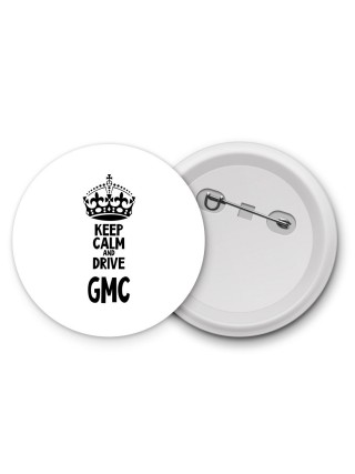 Keep calm and drive Gmc