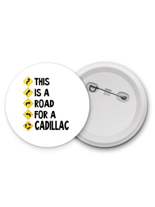 This is a road for a Cadillac