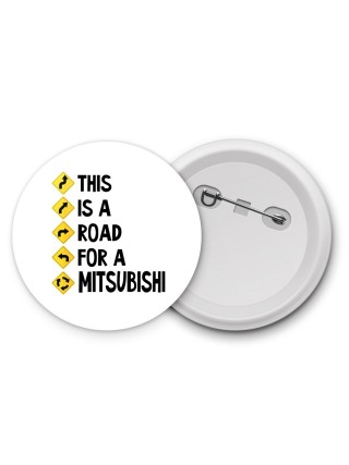 This is a road for a Mitsubishi